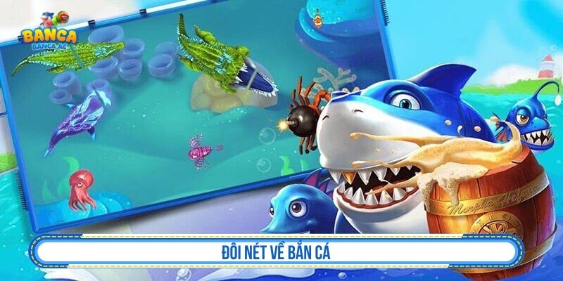 Đôi nét về bắn cá