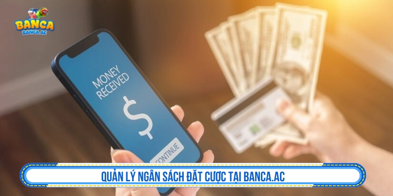 Quản lý ngân sách đặt cược tại Banca.ac
