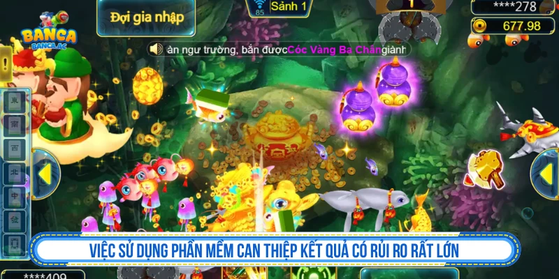 Việc sử dụng phần mềm can thiệp kết quả có rủi ro rất lớn